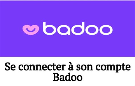 Comment accéder à Badoo ️